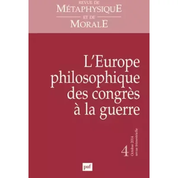 RMM 2014, n° 4: L’Europe philosophique des congrès à la guerre - Collectif