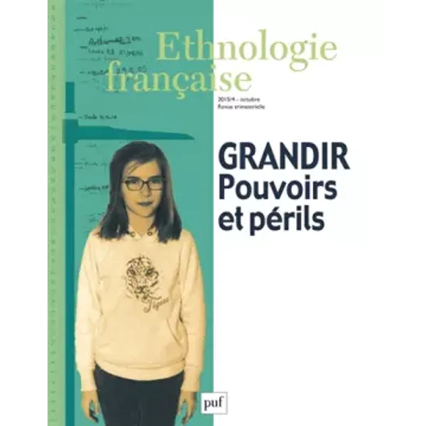 Ethnologie française 2015, n° 4: Grandir : pouvoirs et périls - Collectif