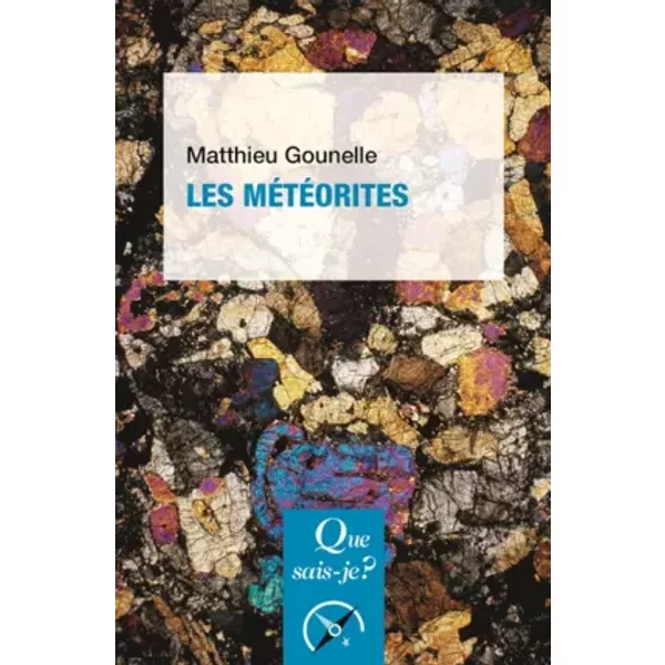 Les météorites - Matthieu Gounelle