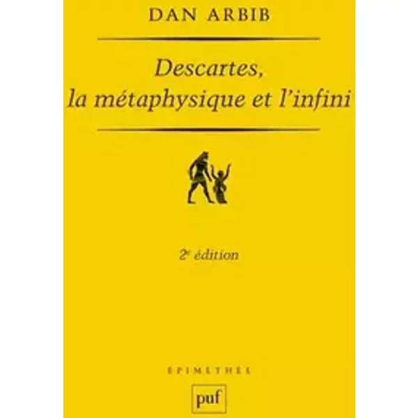 Descartes, la métaphysique et l'infini - Dan Arbib