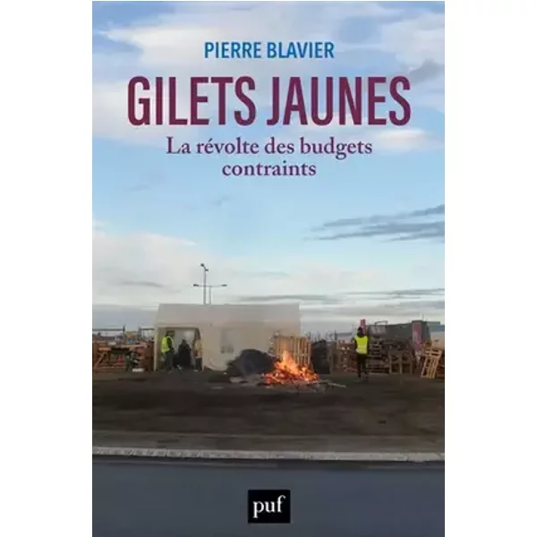 Gilets jaunes, la révolte des budgets contraints: La révolte des budgets contraints - Pierre Blavier