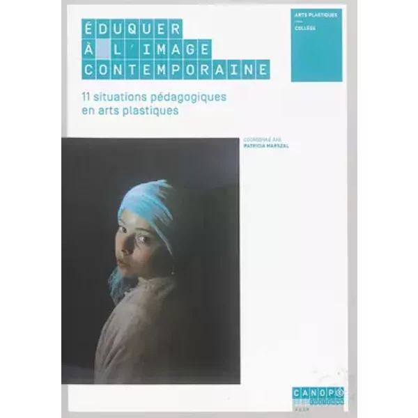 Eduquer a l'image contemporaine - Patricia Marszal, Collectif