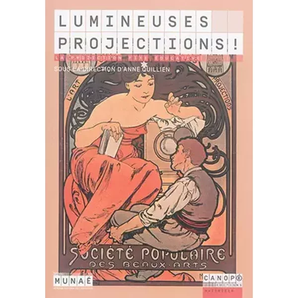 Lumineuses Projections la Projection Fixe Educative - Anne Quillien, Collectif