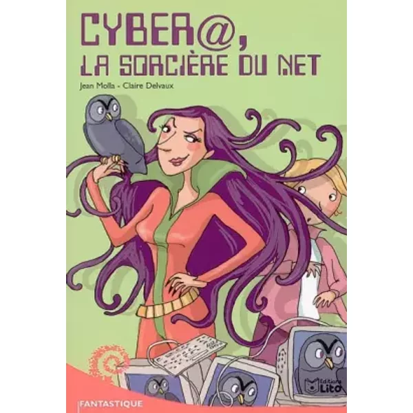Cyber@, La SorcièRe Du Net - Jean Molla, Claire Delvaux-image