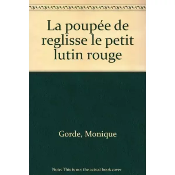 Histoires Pour Les TOUT-PETITS : La Poupee De Reglisse. : Le Petit Lutin Rouge - Monique Gorde Et DolorèS Mora-image