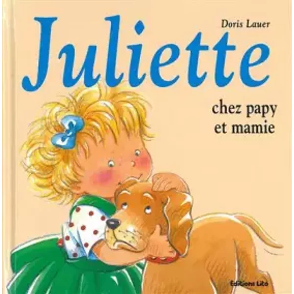 Juliette Chez Papy Et Mamie - Doris Lauer, Doris Lauer-image