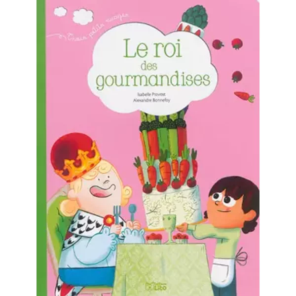 Le Roi Des Gourmandises - DèS 2 Ans - Isabelle Provost Et Alexandre Bonnefoy-image