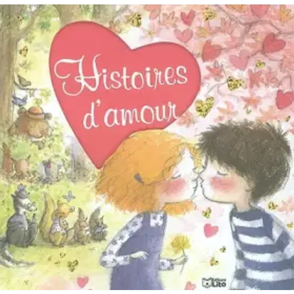 Histoires d'amour - Ann Rocard, Marie Flusin, Natallie, Collectif, Elisabeth Schlossberg