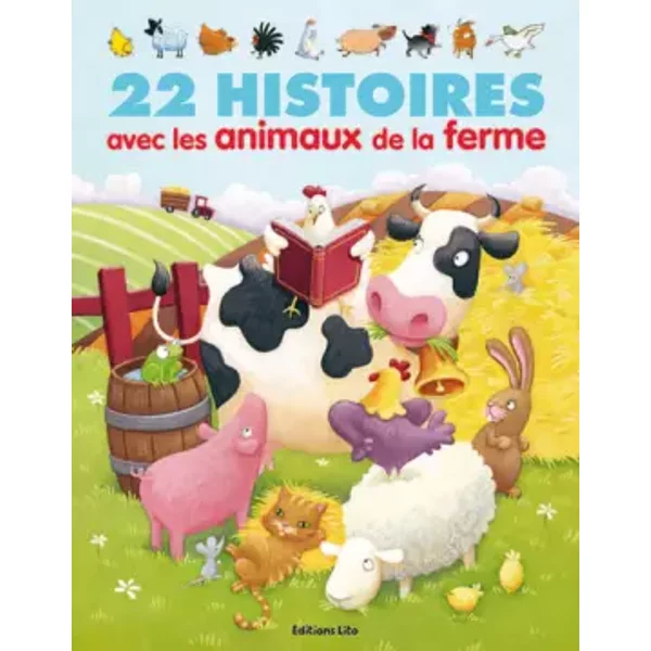 22 Histoires Avec Les Animaux De La Ferme - De 4 à 6 Ans - Lito-image