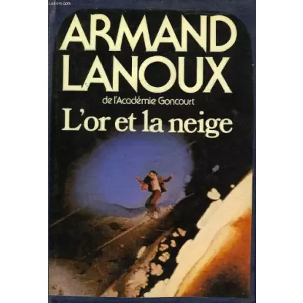 L'or Et La Neige (Club Pour Vous Hachette) - Armand Lanoux-image