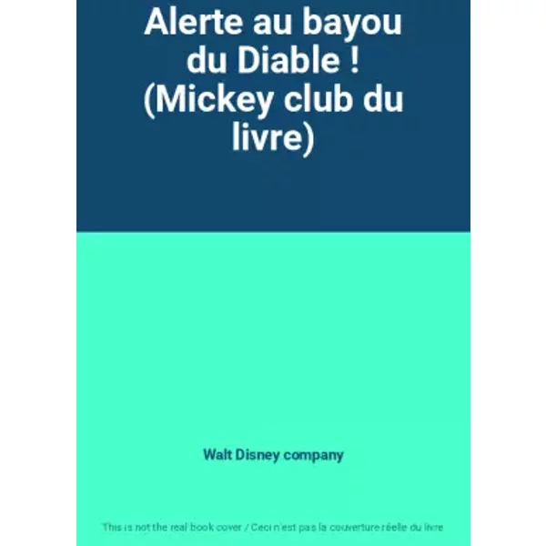 Alerte Au Bayou Du Diable ! (Mickey Club Du Livre) - Walt Disney Company-image