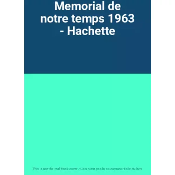 Memorial De Notre Temps 1963 - Hachette-image