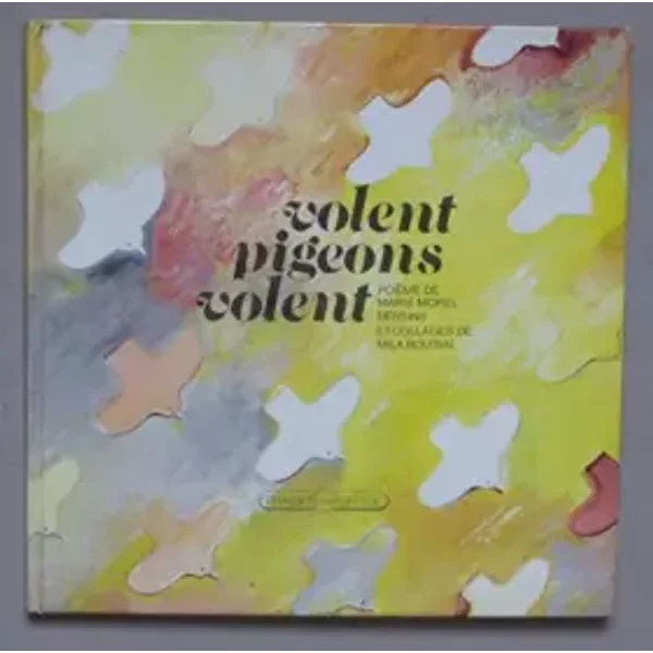 Volent pigeons volent - Marie Morel, Mila Boutan