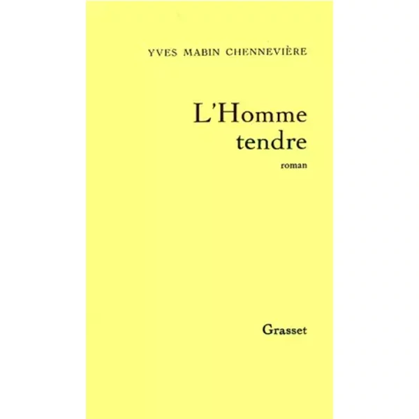 L'homme tendre - Yves Mabin Chennevière
