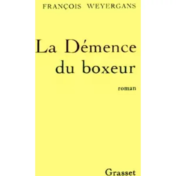 La DéMence Du Boxeur - Prix Renaudot 1992 - FrançOis Weyergans-image