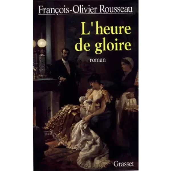 L'heure De Gloire - FrançOis-Olivier Rousseau-image