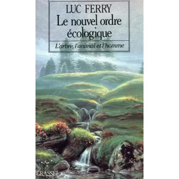 Le Nouvel Ordre éCologique : L'arbre, L'animal Et L'homme - Luc Ferry-image