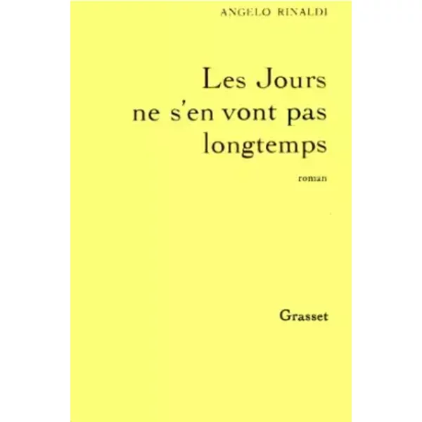 Les Jours Ne S'en Vont Pas Longtemps - Angelo Rinaldi-image