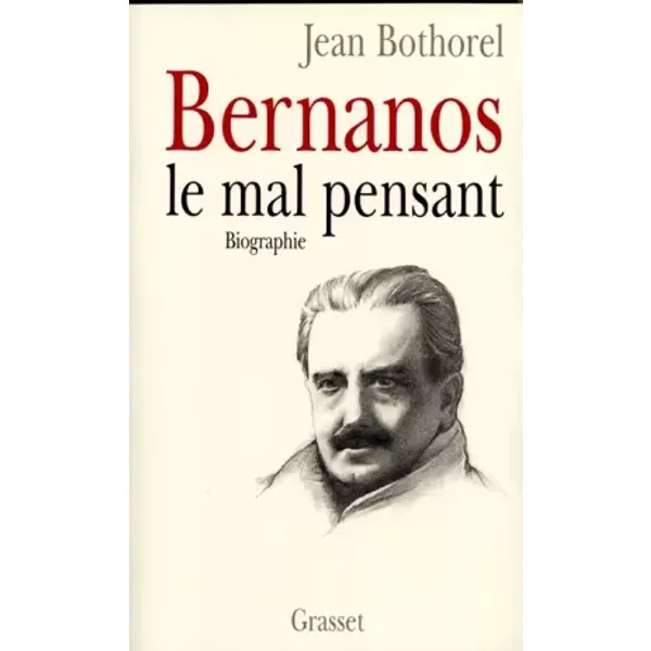 Bernanos, le mal pensant - Jean Bothorel