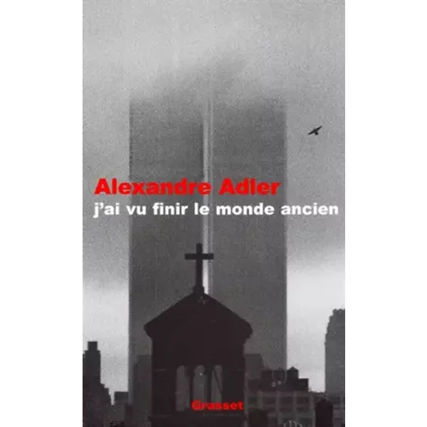 J'ai Vu Finir Le Monde Ancien - Alexandre Adler-image