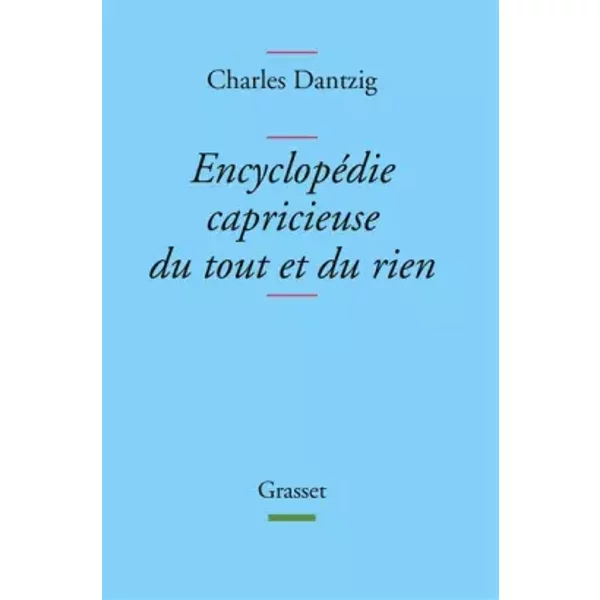 EncyclopéDie Capricieuse Du Tout Et Du Rien - Charles Dantzig-image