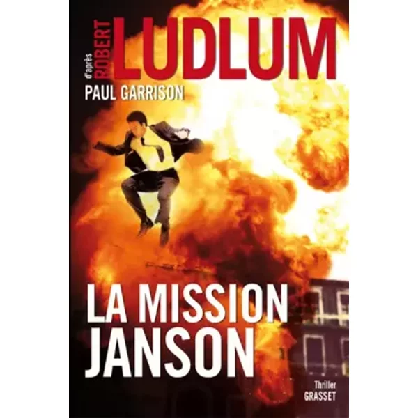 La Mission Janson: Roman Traduit De L'anglais (AméRicain) Par Florianne Vidal - Robert Ludlum Et Paul Garrison-image