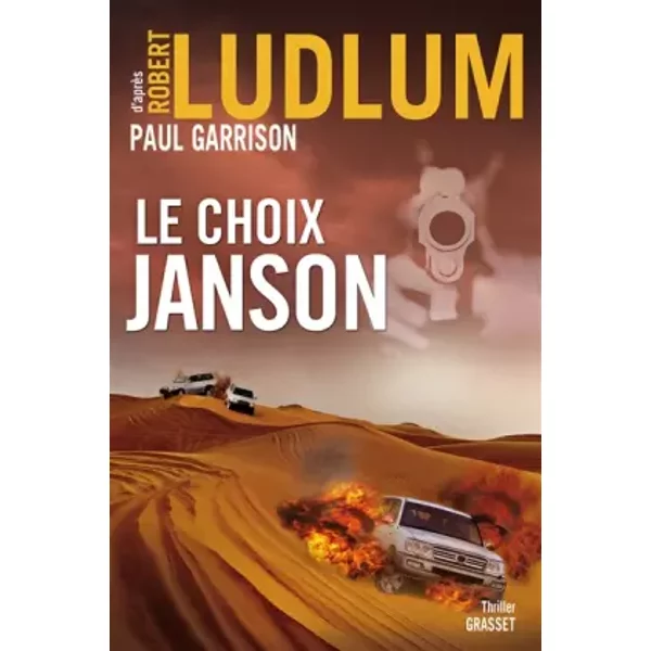 Le Choix Janson: Traduit De L'anglais (Etats-Unis) Par Henri Froment - Robert Ludlum, Paul Garrison-image