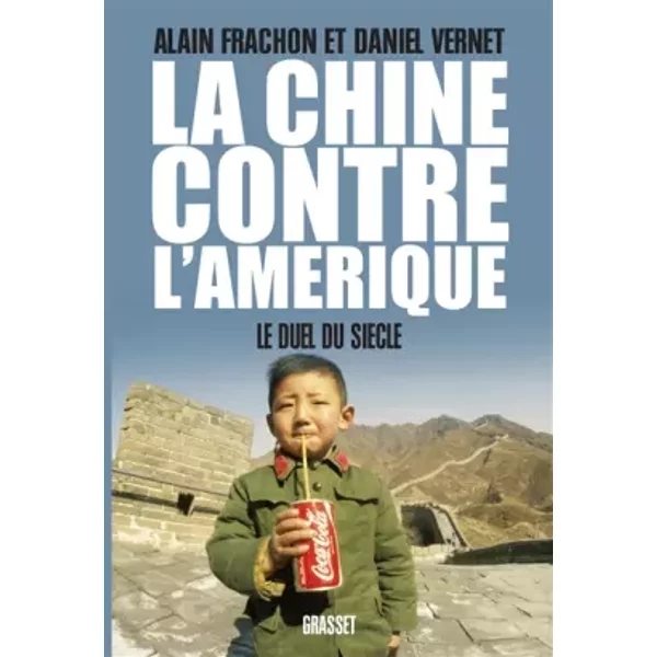 La Chine Contre L'améRique: Le Duel Du SièCle - Alain Frachon Et Daniel Vernet-image