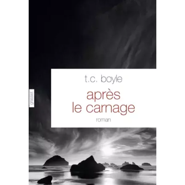AprèS Le Carnage: Roman - Traduit De L'anglais (Etats-Unis) Par Bernard Turle - T.C. Boyle-image