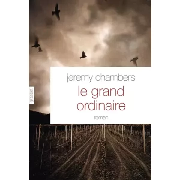 Le Grand Ordinaire: Roman - Traduit De L'anglais (Australie) Par Brice Matthieussent - Jeremy Chambers-image