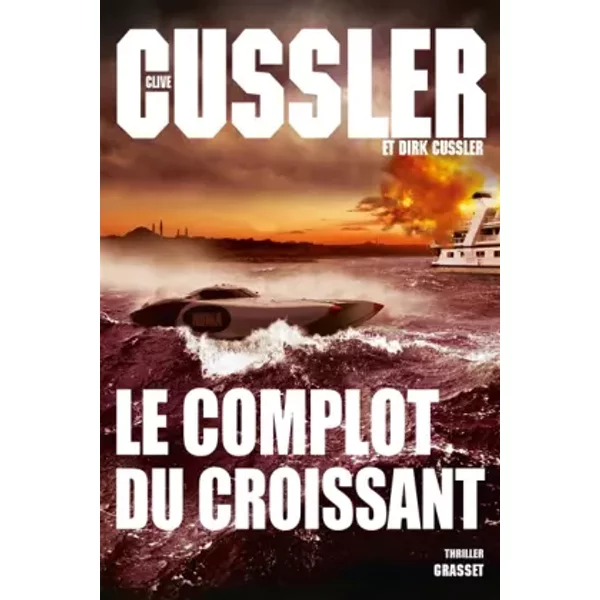 Le Complot Du Croissant: Thriller - Traduit De L’Anglais (ÉTats-Unis) Par FrançOis Vidonne - Clive Cussler, Dirk Cussler-image