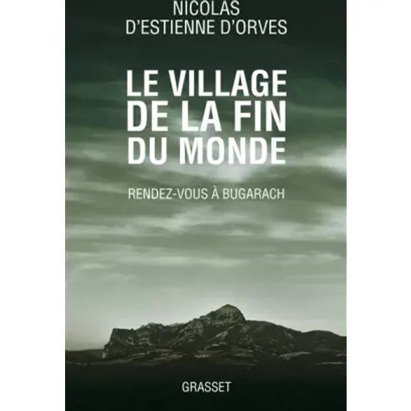 Le Village De La Fin Du Monde: Rendez-Vous à Bugarach - Nicolas D'estienne D'orves-image