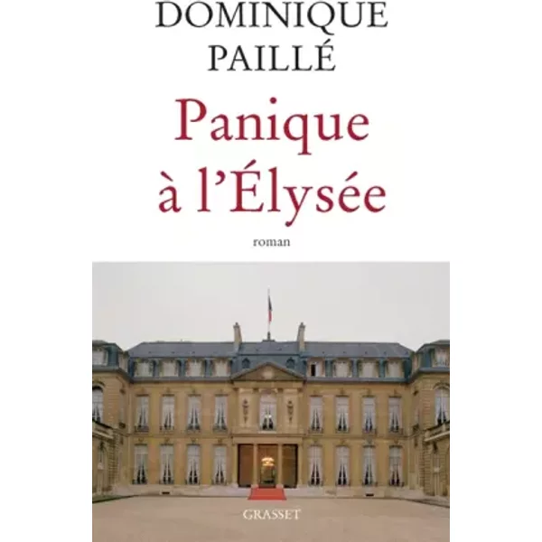Panique à L'elyséE - Dominique Paillé-image