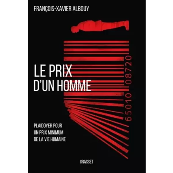 Le Prix D'un Homme: Plaidoyer Pour Un Prix Minimum De La Vie Humaine - FrançOis Xavier Albouy-image