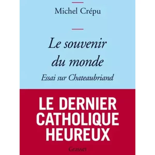 Le Souvenir Du Monde: Essai Sur Chateaubriand - Michel CréPu-image