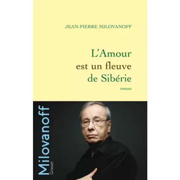 L'amour Est Un Fleuve De SibéRie - Jean-Pierre Milovanoff-image