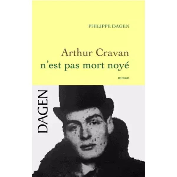Arthur Cravan N'est Pas Mort Noyé - Philippe Dagen-image