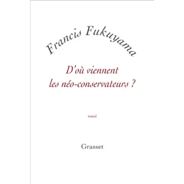 D'où viennent les néo-conservateurs ? - Francis Fukuyama, Denis-Armand Canal