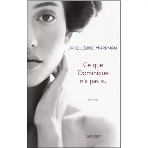 Ce Que Dominique N'a Pas Su - Jacqueline Harpman-image