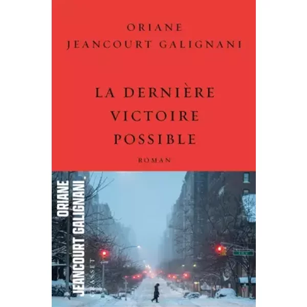 La dernière victoire possible - Oriane Jeancourt Galignani