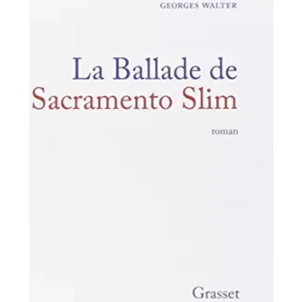 La Ballade De Sacramento Slim - Walter Georges-image