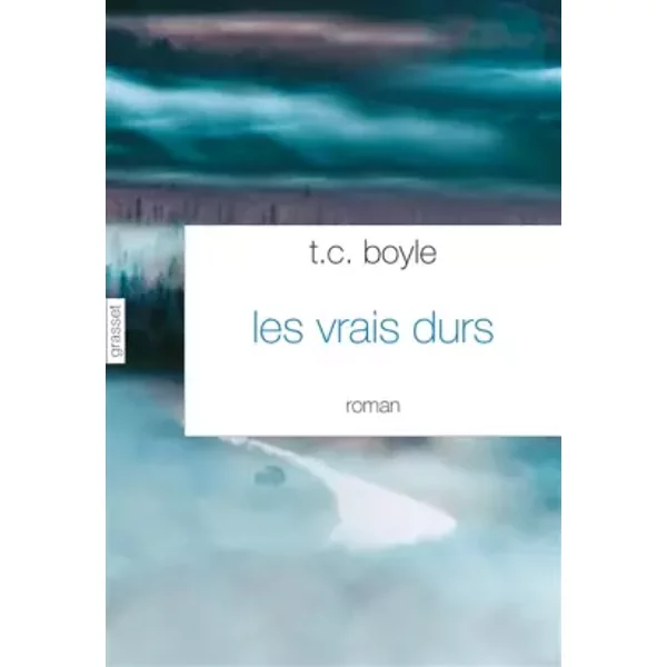 Les Vrais Durs: Roman Traduit De L'anglais (Etats-Unis) Par Bernard Turle - T.C. Boyle-image