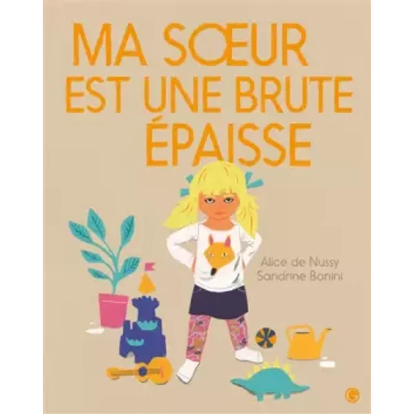 Ma Soeur Est Une Brute éPaisse - Alice De Nussy, Sandrine Bonini-image