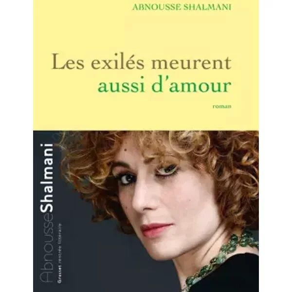 Les ExiléS Meurent Aussi D'amour: Roman - Abnousse Shalmani-image