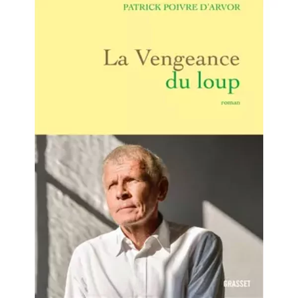 La Vengeance Du Loup: Roman - Patrick Poivre D'arvor-image