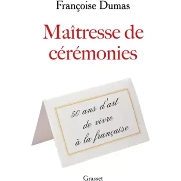 MaîTresse De CéRéMonies: Cinquante Ans D'art De Vivre à La FrançAise - FrançOise Dumas-image