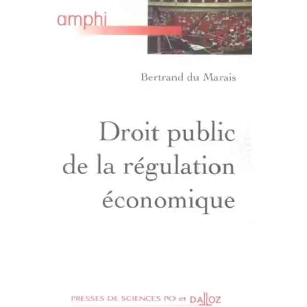 Droit de la régulation économique - Bertrand Du Marais