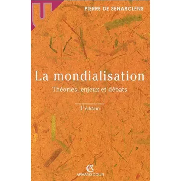 La Mondialisation : ThéOries, Enjeux Et DéBats - De Senarclens-image