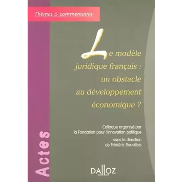 Le modèle juridique français : un obstacle au développement économique ?