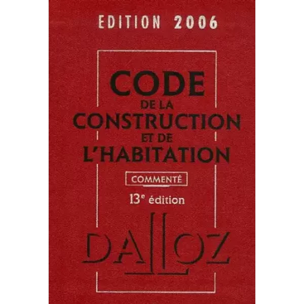Code De La Construction Et De L'habitation 2006, Commenté - 13E éD. - Jean-Philippe Brouant-image